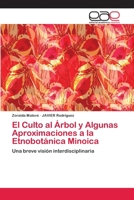 El Culto al Árbol y Algunas Aproximaciones a la Etnobotánica Minoica 6202245484 Book Cover