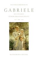 Gabriele: Das Angebot einer Freundschaft (German Edition) 3758303834 Book Cover