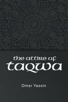 The Attire of Taqwa 1482864770 Book Cover