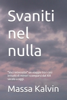 Svaniti nel nulla: "Voci interrotte" un viaggio tra i casi irrisolti di minori scomparsi dal XIX secolo a oggi. (Italian Edition) B0GQQZRC1T Book Cover