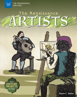 The Renaissance Artists: With History Projects for Kids 1619306883 Book Cover