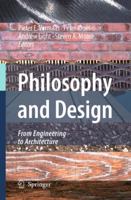 Philosophy and Design: From Engineering to Architecture 1402065906 Book Cover