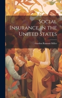 Social Insurance in the United States 1021672270 Book Cover