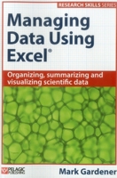 Managing Data Using Excel (Research Skills) 1784270075 Book Cover
