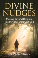 DIVINE NUDGES: Moving Beyond Religion to a Personal Walk with God B0GK97ZPLS Book Cover