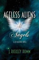 Ageless Aliens & Angels 0999544047 Book Cover