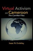 Virtual Activism on Cameroon. The CamNet Files 9956728284 Book Cover