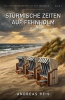 Stürmische Zeiten auf Fehnholm: Ein Nordsee-Roman über einen Herbststurm, ein Dorf, das zusammenhält, und die Kunst, sich zu binden (Die Strandkorbwerkstatt auf Fehnholm) (German Edition) B0H7QJGQ21 Book Cover