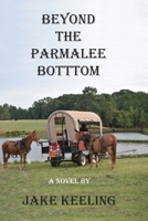 Beyond the Parmalee Bottom B0B8LQG9HY Book Cover