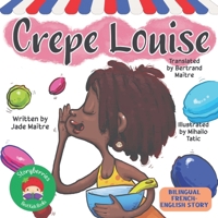 Crepe Louise: A Bilingual French-English Storybook About Baking, Friendship... and Magic! B0B5KXFBRB Book Cover