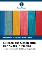 Skizzen zur Geschichte der Kunst in Mexiko (German Edition) 6207007603 Book Cover