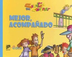 Mejor Acompanado/ In Better Company (Cuentos Para Conversar / Conversation Stories) 8433019864 Book Cover