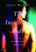 The Insightful Body: Healing with SomaCentric Dialoguing 1848190301 Book Cover