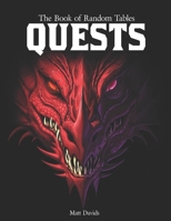 The Book of Random Tables: Quests: Adventure Ideas for Fantasy Tabletop Role-Playing Games 1732840199 Book Cover