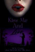 Kiss Me And Live B0H1NDD6KW Book Cover