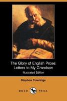 The Glory of English Prose: Letters to My Grandson 1511539313 Book Cover