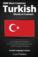 2000 Most Common Turkish Words in Context : Get Fluent & Increase Your Turkish Vocabulary with 2000 Turkish Phrases 195194917X Book Cover