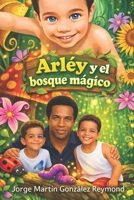 Arléy y el bosque mágico B0BMVWZ838 Book Cover
