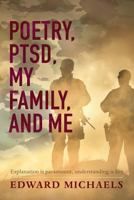 Poetry, PTSD, My Family, and Me 163505401X Book Cover