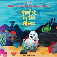 WELCOME TO OLLI'S UNDERSEA WORLD Book II: There is a secret in the Abyss 1649081294 Book Cover
