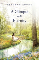 A Glimpse into Eternity 1685561373 Book Cover