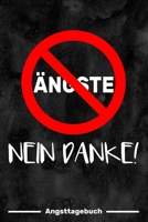 Ängste Nein Danke! Angsttagebuch: Panikattacken loswerden | Ängste überwinden | Blockaden lösen | Angststörung bekämpfen (German Edition) 1687212333 Book Cover