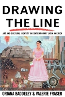 Drawing the Line: Art and Cultural Identity in Contemporary Latin America (Critical Studies in Latin American Culture) 0860919536 Book Cover