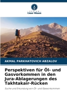 Perspektiven für Öl- und Gasvorkommen in den Jura-Ablagerungen des Takhtakaïr-Rücken (German Edition) 620980148X Book Cover