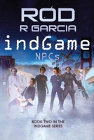 indGame - NPCs: Book Two in the indGame Series 1947691155 Book Cover