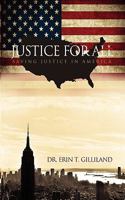 Justice for All: Saving Justice in America 1602646341 Book Cover