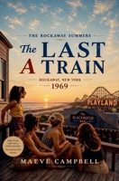 The Last A Train (The Rockaway Summers) B0HD8BS9WV Book Cover