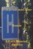 Si tu prends mon coeur: Clinique de La Blancherie - Docteur S.Kartonoff - Chirurgie cardiaque 1534810838 Book Cover