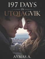 197 Days in Utqiagvik: A Clean Alaska Small-Town Romance B0FQ5336PS Book Cover