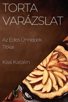 Torta Varázslat: Az Édes Ünnepek Titkai 1835199623 Book Cover