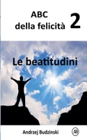 Le beatitudini (ABC Della Felicità) (Italian Edition) B0FK386XQ3 Book Cover