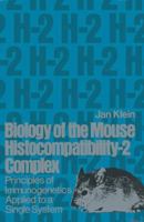 Biology of the Mouse Histocompatibility-2 Complex: Principles of Immunogenetics Applied to a Single System 3540067337 Book Cover