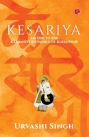 KESARIYA: An Ode to the Karamsot Rathores of Kheenvsar 9370032592 Book Cover