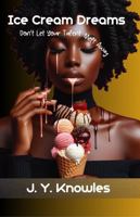 Ice Cream Dreams: Don't Let Your Talent Melt Away 1954979096 Book Cover