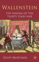 Wallenstein: The Enigma of the Thirty Years War 0230272126 Book Cover