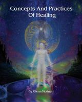 Concepts and Practices of Healing 0985478470 Book Cover