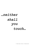 neither shall you touch B08K4K1TD4 Book Cover