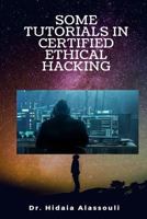 Some Tutorials in Certified Ethical Hacking 1984048597 Book Cover