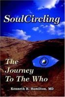 SoulCircling: The Journey to the Who 0972576002 Book Cover