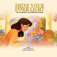 Shine Your Inner Light: May You Remember 1972532006 Book Cover