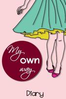 My Own Way Diary 1091685673 Book Cover