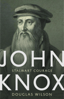 For Kirk and Covenant: The Stalwart Courage of John Knox (Leaders in Action Series) 1581820585 Book Cover