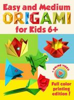 Easy and Medium Origami for Kids 6+: Full Color Printing. 20 New Models. Online Video 1962612279 Book Cover