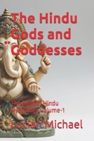 The Hindu Gods and Goddesses: The Book of Hindu Mythology Volume-1 B0F7DVBRXJ Book Cover