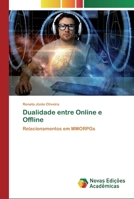 Dualidade entre Online e Offline: Relacionamentos em MMORPGs 620080527X Book Cover