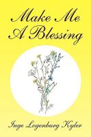 Make Me a Blessing 1453521518 Book Cover